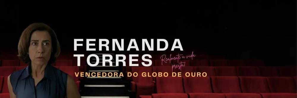Fernanda Torres é vencedora do Globo de Ouro!