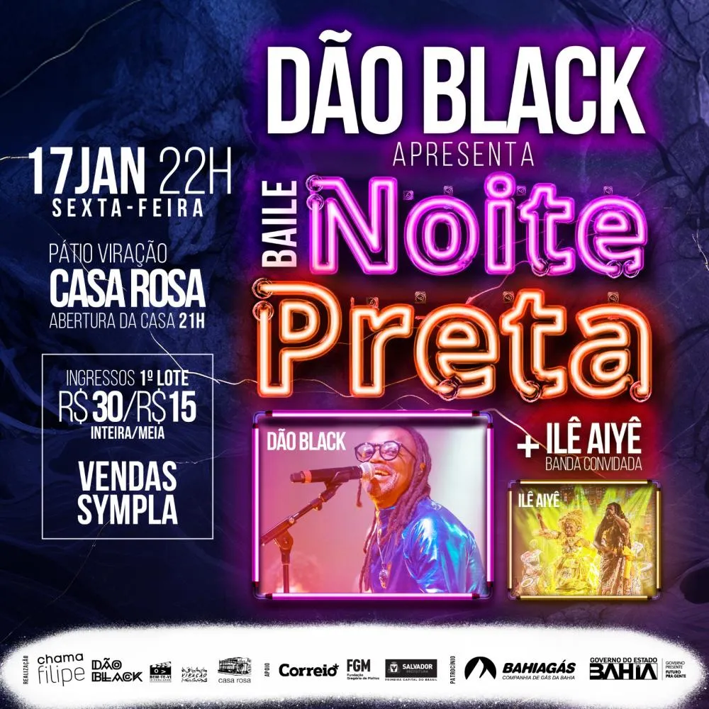 Dão Black realiza Baile Noite Preta com participação do Ilê Aiyê dia 17 de janeiro na Casa Rosa