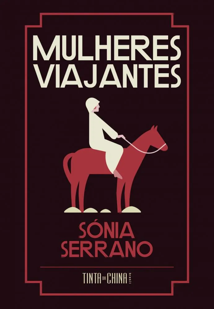 Mulheres viajantes é um tributo à coragem de mulheres que, do século 4 ao 21, percorreram o mundo sozinhas