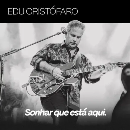 Edu Cristófaro lança álbum completo “Sonhar Que Está Aqui” pela Universal Music e inicia série de visuais semanais