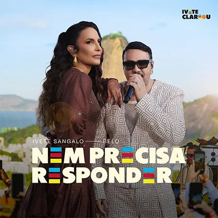 Ivete Sangalo lança primeira faixa de seu projeto Ivete Clareou, a inédita “Nem Precisa Responder” com a participação de Belo