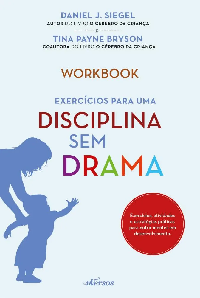 Best-seller “Disciplina sem Drama” ganha versão 'Workbook' para ajudar pais a colocarem ensinamentos em prática