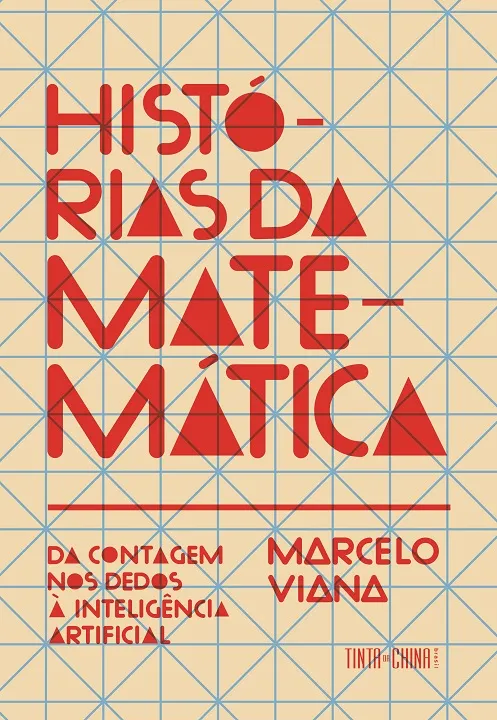 Livro de crônicas Histórias da matemática é tema de encontro online e gratuito com o matemático e escritor Marcelo Viana