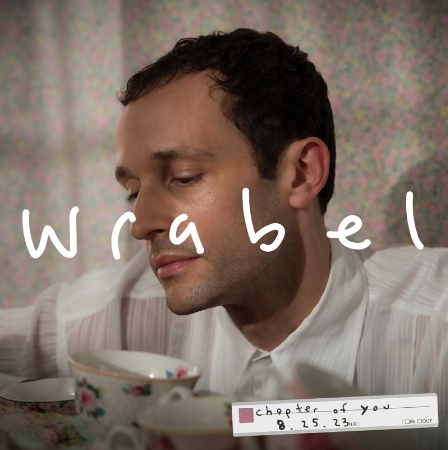 Wrabel lança novo EP chapter of you, pela Big Gay Records/Nettwerk OUÇA AQUI